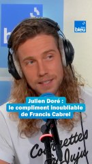 Julien Doré : le compliment inoubliable de Francis Cabrel