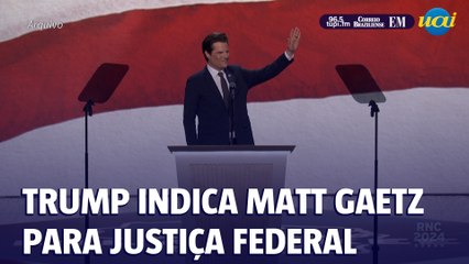 Trump indica Matt Gaetz para Justiça Federal