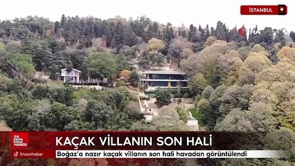 İstanbul'daki kaçak villanın son hali havadan görüntülendi