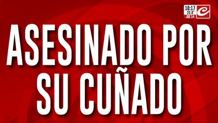 Sangrienta guerra familiar: asesinó a su cuñado de un golpe en la cabeza