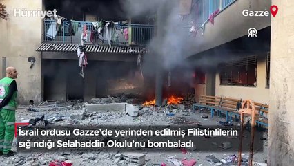 İsrail ordusu Gazze’de yerinden edilmiş Filistinlilerin sığındığı Selahaddin Okulu'nu bombaladı