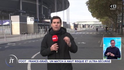 JT du 14 novembre : France-Israël, un match à haut risque et ultra-sécurisé