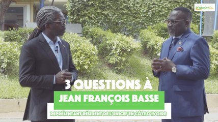 3 questions à: Jean François Basse, représentant résident de l'UNICEF en Côte d’Ivoire