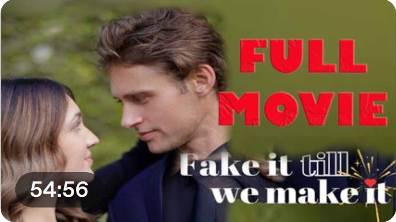 Fake It Till We Make It Full Movie video Dailymotion