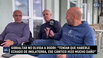 Gibraltar no olvida a Rodri: "Tenían que haberle echado de Inglaterra, ese cántico hizo mucho daño"