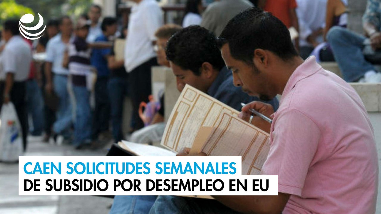 Caen solicitudes semanales de subsidio por desempleo en EU
