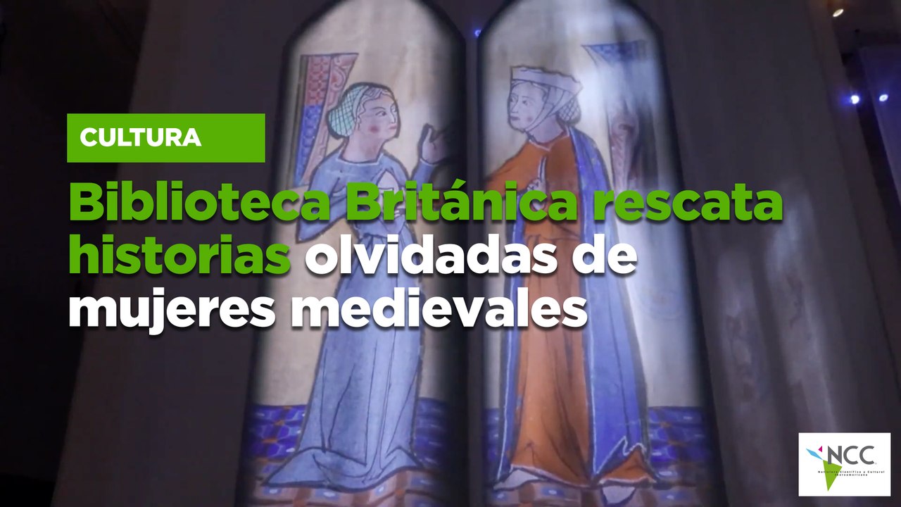 Biblioteca Británica rescata historias olvidadas de mujeres medievales