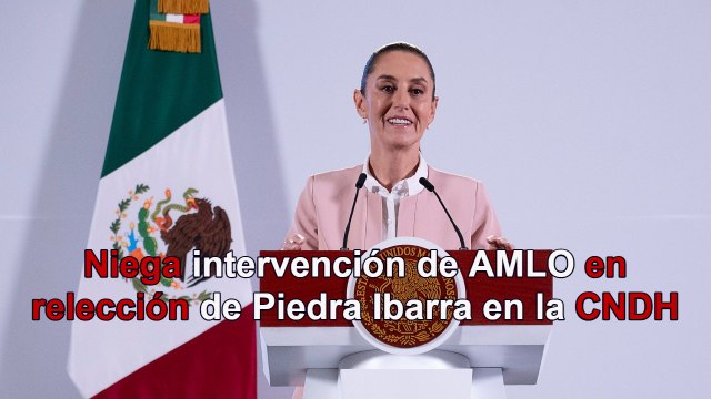 Niega Sheinbaum intervención de AMLO en relección de Rosario Piedra en la CNDH