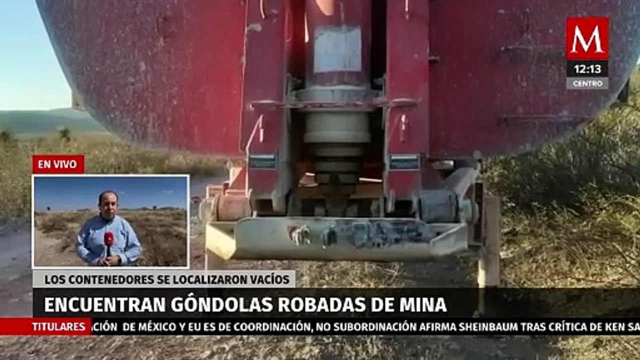 Confirman la localización de nueve góndolas robadas a la minera Peñasquito de Zacatecas