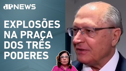 Geraldo Alckmin sobre explosões em Brasília: “Triste e grave”; Dora Kramer comenta
