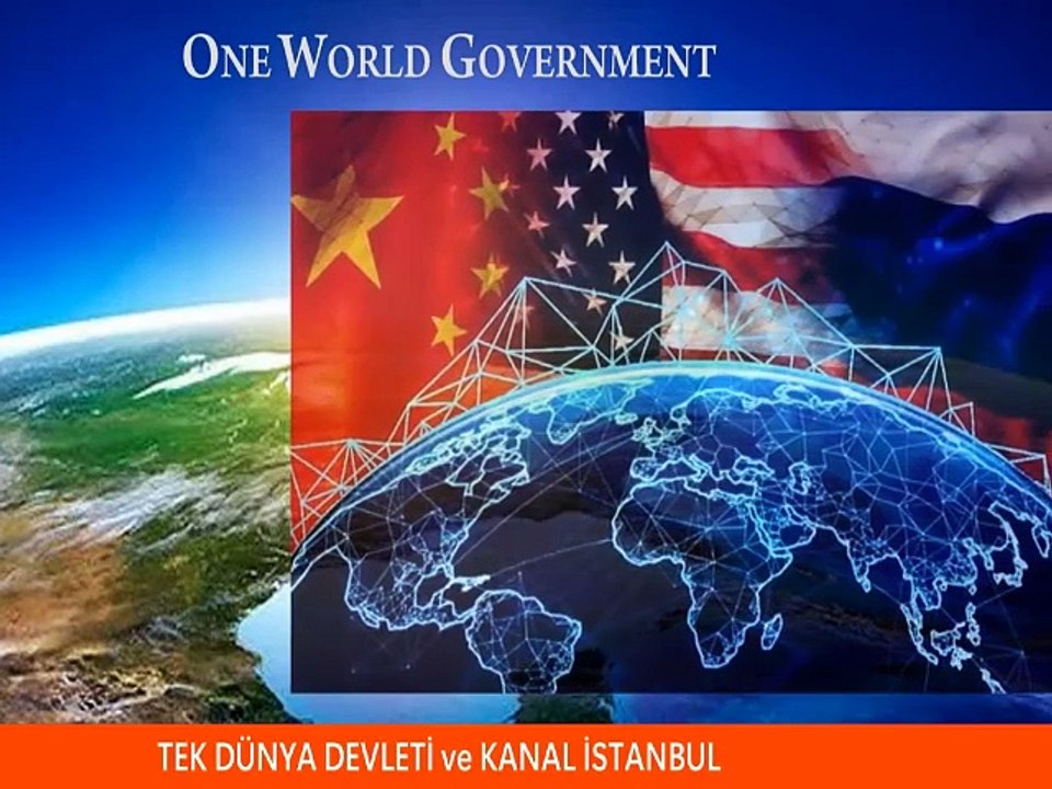 Tek Dünya Devleti ve Kanal İstanbul