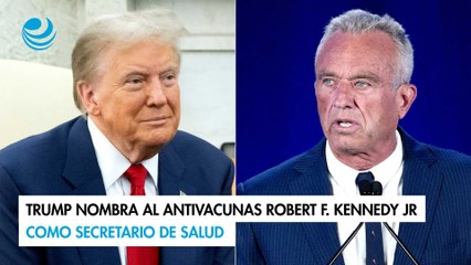 Trump nombra al antivacunas Robert F. Kennedy Jr como secretario de Salud