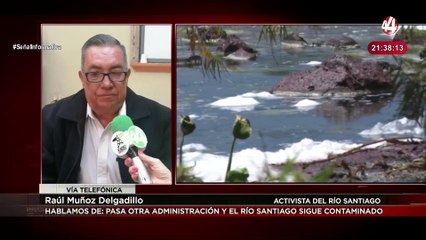 Raúl Muñoz Delgadillo nos habla sobre la contaminación del Río Santiago
