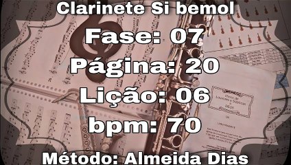 Fase: 07 Página: 20 Lição: 06 Mi menor - Clarinete Si bemol [70 bpm]