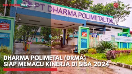 Dharma Polimetal (DRMA) Siap Memacu Kinerja di Sisa 2024