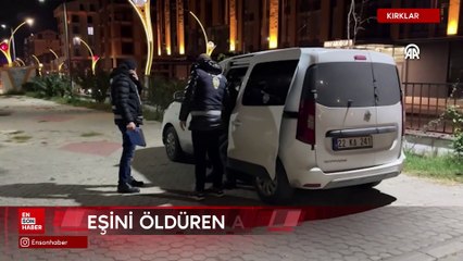 Kırklareli'de eşini baltayla öldüren cani koca tutuklandı