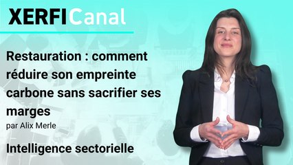 Restauration : comment réduire son empreinte carbone sans sacrifier ses marges [Alix Merle]