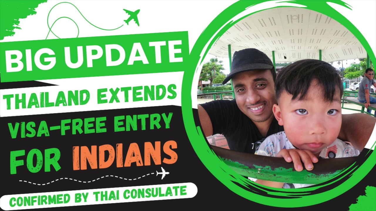 Thailand indefinitely extends visa-free entry for Indians with Proof | Thailand Immigration Scam