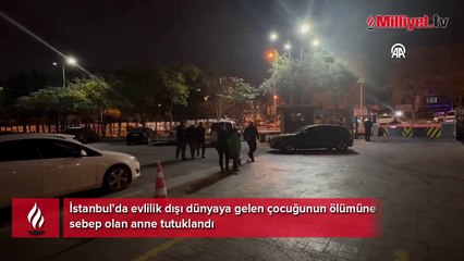 İstanbul'da anne vahşeti! Evlilik dışı dünyaya gelen bebeğini biberona tiner koyarak öldürdü
