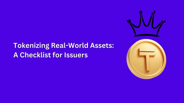 Tokenizing Real-World Assets A Checklist for Issuers