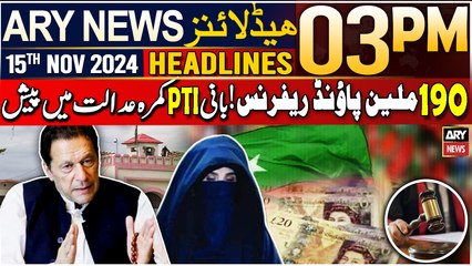 ARY News 3 PM Headlines | 15th Nov 2024 | Prime Time Headlines