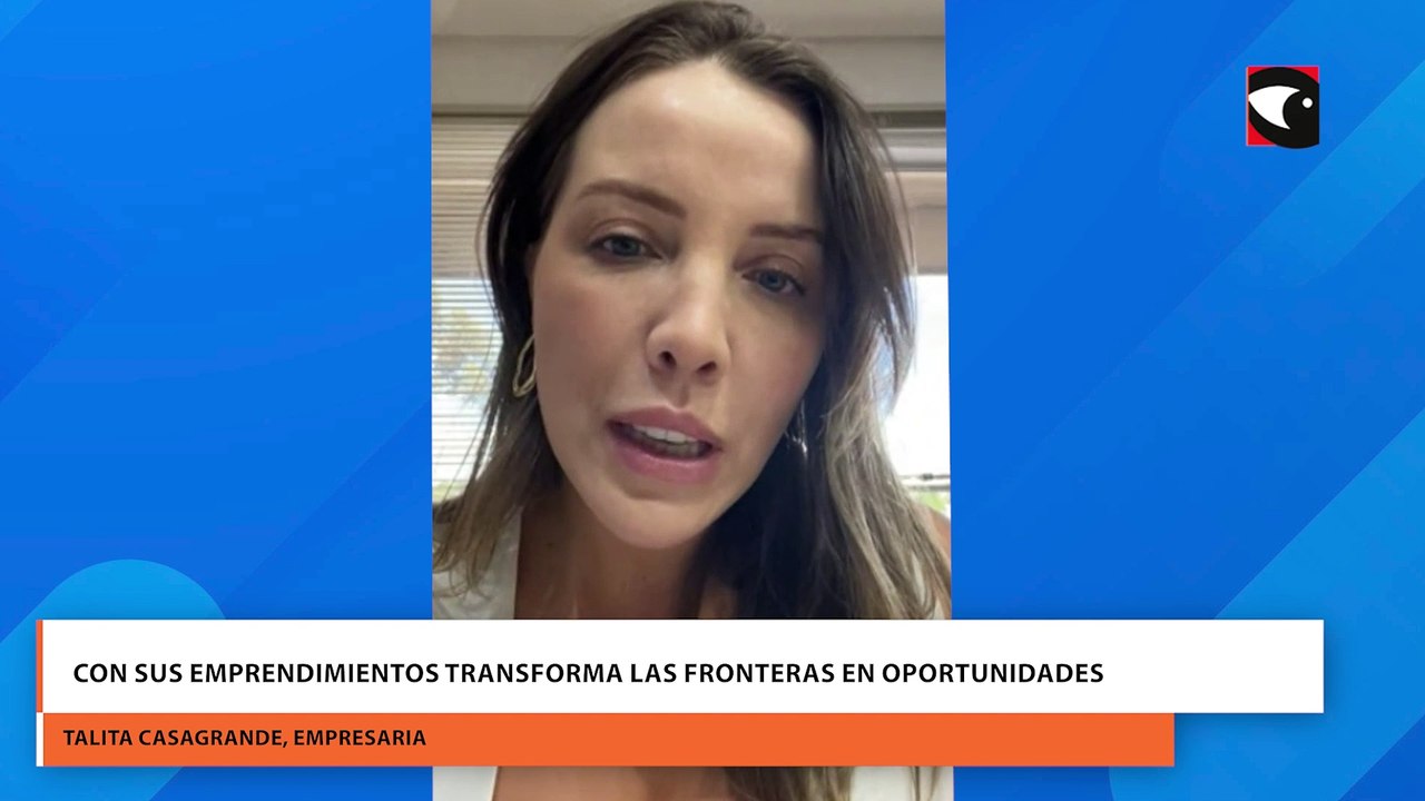Con sus emprendimientos transforma las fronteras en oportunidades