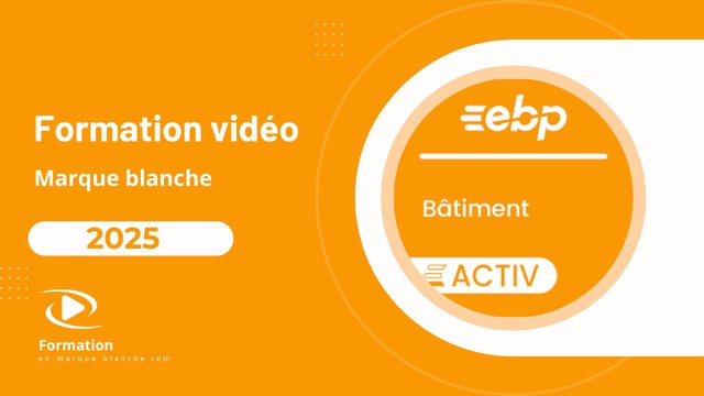 Présentation de La formation vidéo en marque blanche sur EBP Bâtiment Activ 2025