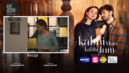 Kabhi Main Kabhi Tum - Episode 10 | Fahad Mustafa & Hania Aamir | SJ Info Entertainment