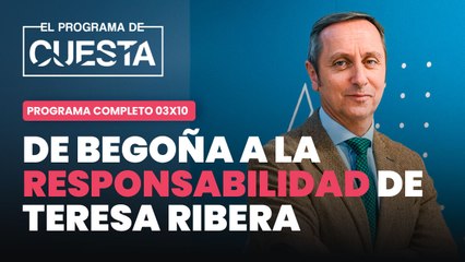 El Programa de Cuesta: del sufrimiento de Begoña a la responsabilidad de Teresa Ribera