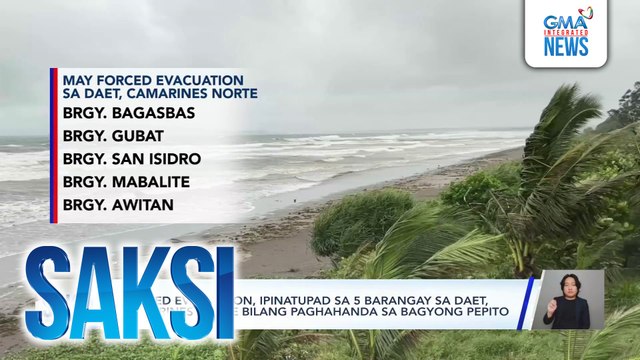 Forced evacuation, ipinatupad sa 5 barangay sa Daet, Camarines Norte bilang paghahanda sa Bagyong Pepito | Saksi