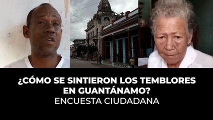 ¿Cómo se sintieron los temblores en Guantánamo?