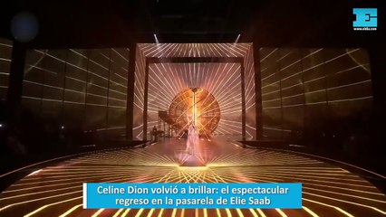 Celine Dion volvió a brillar: el espectacular regreso en la pasarela de Elie Saab