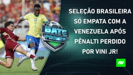 Brasil DECEPCIONA contra a Venezuela em jogo com PÊNALTI PERDIDO por Vinicius Júnior! | BATE-PRONTO
