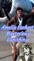 The Mysterious Disappearance of Amelia Earhart | First Woman as Solo Pilot Across Atlantic ✈️