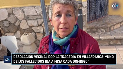 Desolación vecinal por la tragedia en Villafranca: “Uno de los fallecidos iba a misa cada domingo”