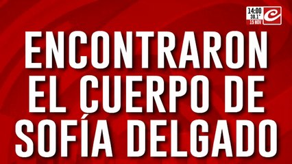 Hallaron el cuerpo de Sofía Delgado atado de pies y manos