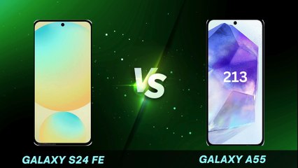 Samsung Galaxy S24 FE vs Samsung Galaxy A55