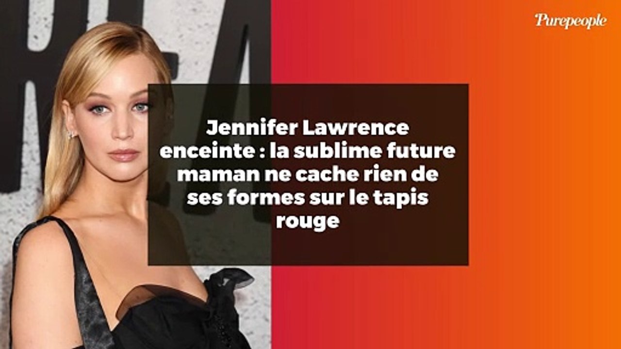 Jennifer Lawrence enceinte : la sublime future maman ne cache rien de ses formes sur le tapis rouge