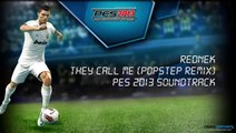 Rednek - They Call Me [Radio Mix a.k.a. Popstep Remix] | PES 2013 Soundtrack