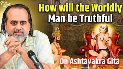 The world of the worldly man hates the Truth || Acharya Prashant, on Ashtavakra Gita (2019)