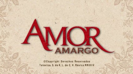 Amor Amargo Capítulo 10 - Quiero perderme contigo