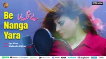 Pashto New Song 2024 | Be Nanga Yara | Jiya Khan | Shakeeba Afghan