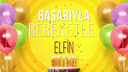 İyi ki doğdun ELFİN- İsme Özel Doğum Günü Şarkısı (FULL VERSİYON)