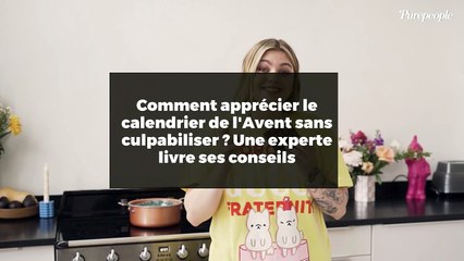 Comment apprécier le calendrier de l'Avent sans culpabiliser ? Une experte livre ses conseils