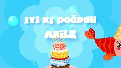 İyi ki Doğdun AKİLE - İsme Özel Kırmızı Balık Doğum Günü Şarkısı