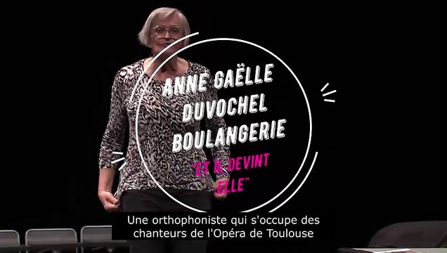 Et il devint elle, boulangerie et vocalises