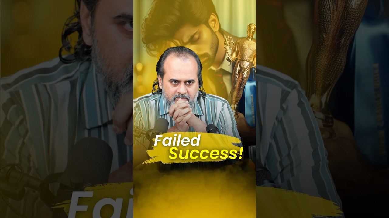 Failed Success! __ Acharya Prashant