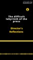 Director's Reflections | The difficult labyrinth of the press