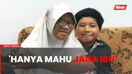 'Saya tak sanggup tinggalkan ibu'