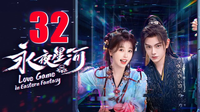 Love Game In Eastern Fantasy Episode 32 English Subtitles Chinese Romance